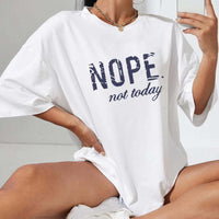 Ladies Oversized Nope Not Today Identical Graphic Print Short Sleeves T Shirt Top - WAREHOUSE SHOP