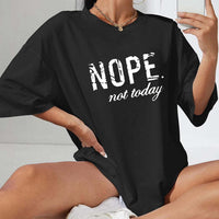 Ladies Oversized Nope Not Today Identical Graphic Print Short Sleeves T Shirt Top - WAREHOUSE SHOP